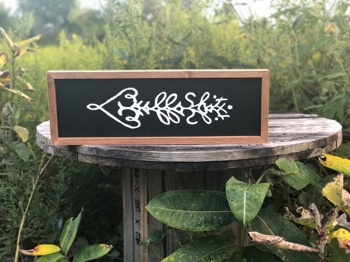BULLSHIT SIGN. INSPIRED BY WILBERT HERSHBERGER