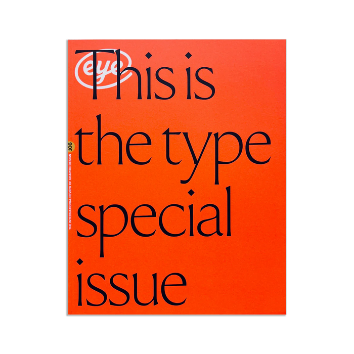 Eye Magazine #106 | Type Special Issue
