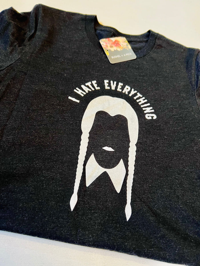 I HATE EVERYTHING TEE OR HOODIE