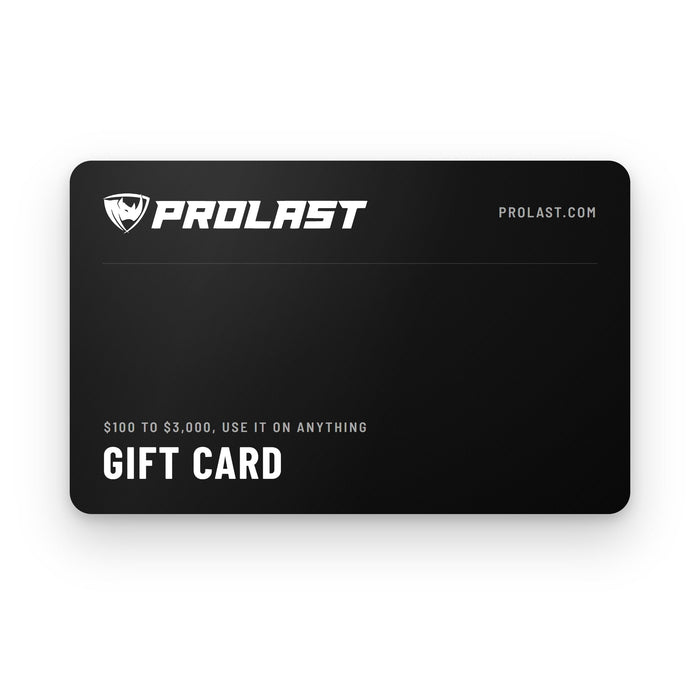 PROLAST gift card, $100 to $3,000, to use on anything at PROLAST