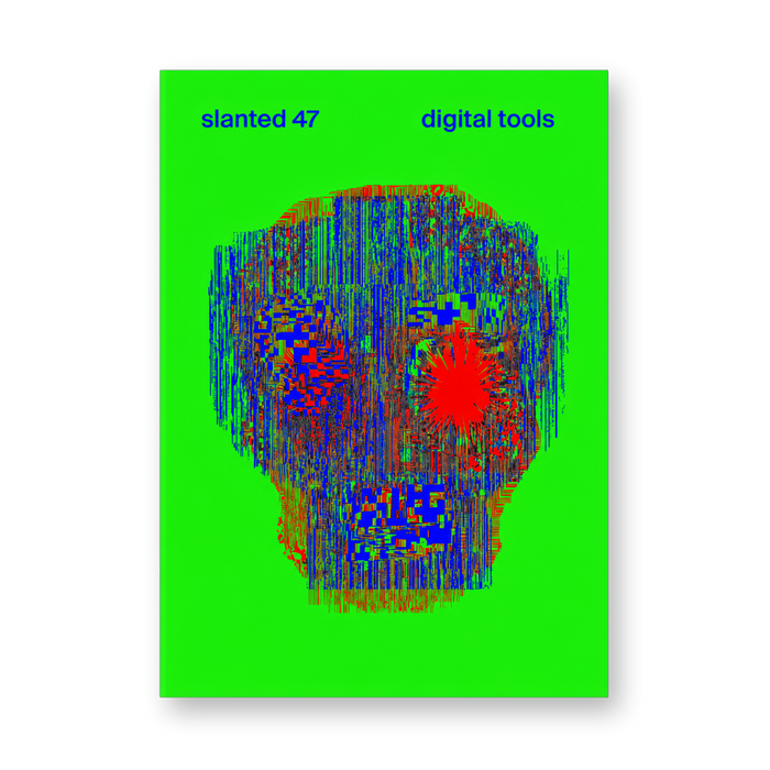 Slanted Magazine #47—Digital Tools