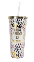 Straw Tumbler, Think Fabulous-Be Fabulous